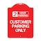 Signmission 2 Hour Parking-Customer Parking Only, Red & White Aluminum Sign, 18" x 24", RW-1824-24500 A-DES-RW-1824-24500 - alternate 1